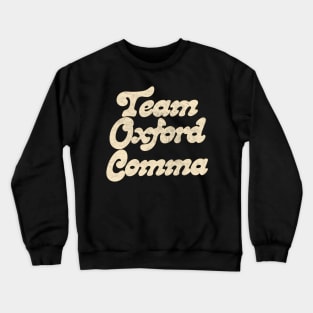 Team Oxford Comma! Crewneck Sweatshirt